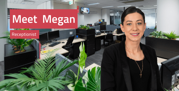 Meet Megan, our Receptionist